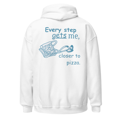 Every Step Gets Me Closer to a Pizza Hoodie