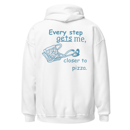 Every Step Gets Me Closer to a Pizza Hoodie