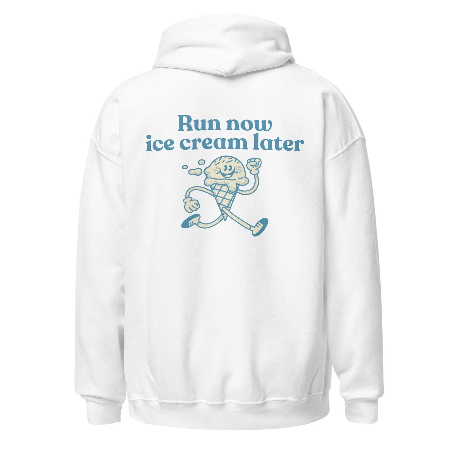 Run Now Ice Cream Later hoodie