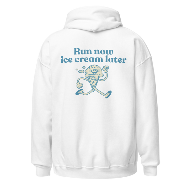 Run Now Ice Cream Later hoodie